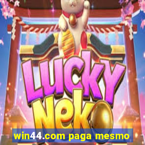 win44.com paga mesmo